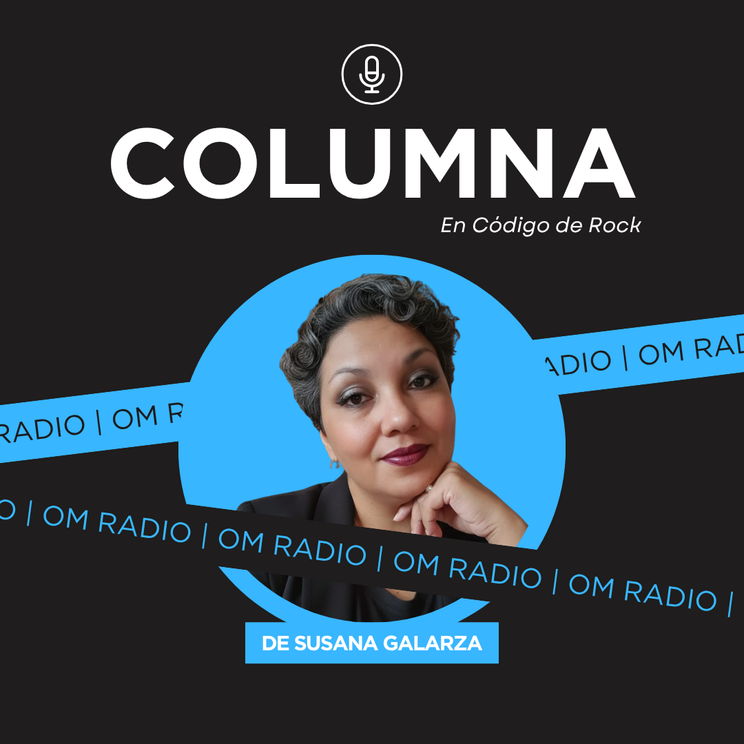COLUMNA DE SUSANA GALARZA EN CÓDIGO DE ROCK post thumbnail image