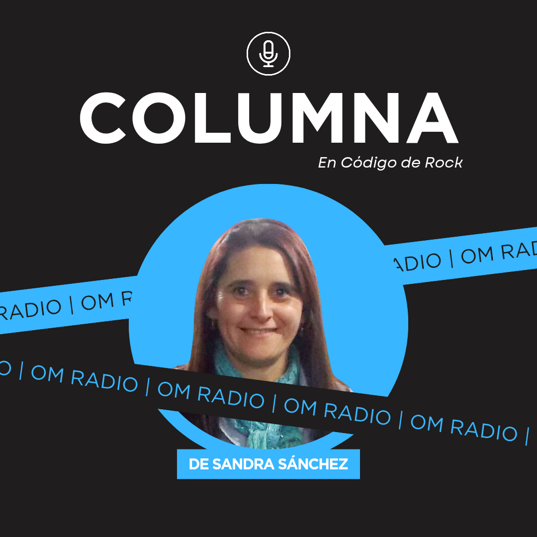 COLUMNA DE SANDRA SÁNCHEZ EN CÓDIGO DE ROCK post thumbnail image
