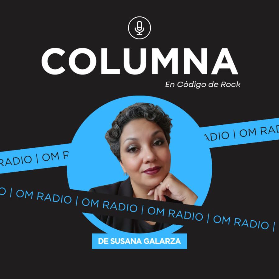 COLUMNA DE SUSANA GALARZA EN CÓDIGO DE ROCK